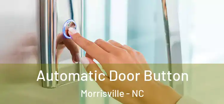  Automatic Door Button Morrisville - NC