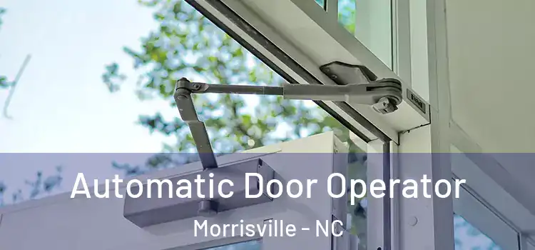  Automatic Door Operator Morrisville - NC