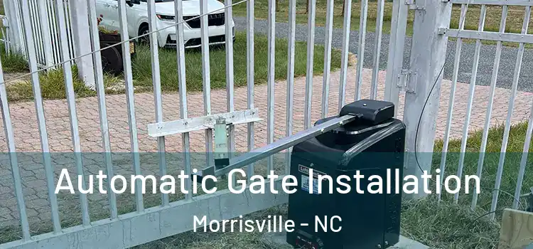  Automatic Gate Installation Morrisville - NC