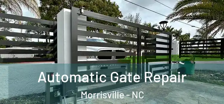  Automatic Gate Repair Morrisville - NC
