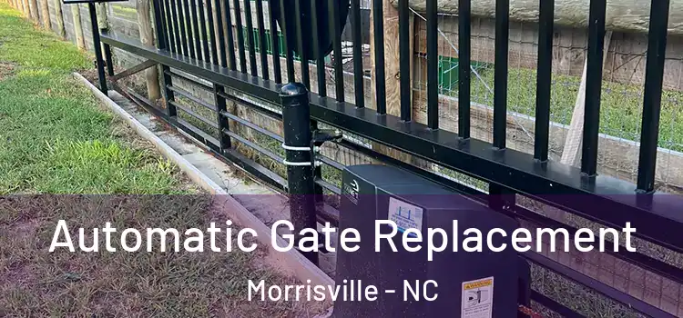  Automatic Gate Replacement Morrisville - NC
