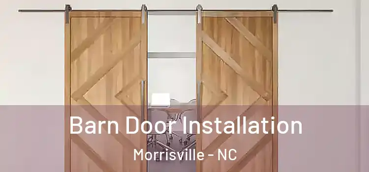  Barn Door Installation Morrisville - NC