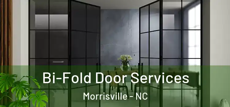  Bi-Fold Door Services Morrisville - NC