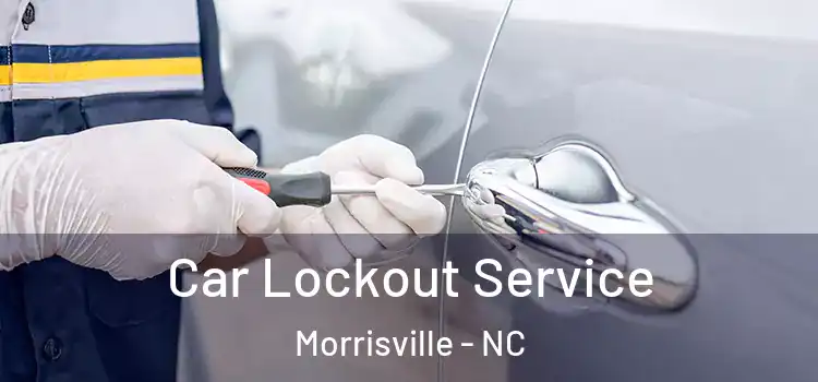  Car Lockout Service Morrisville - NC