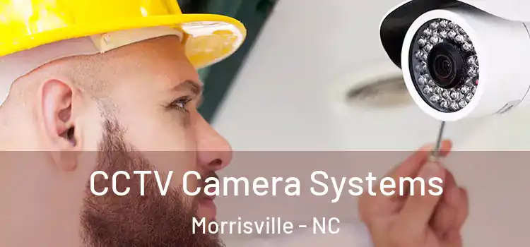  CCTV Camera Systems Morrisville - NC