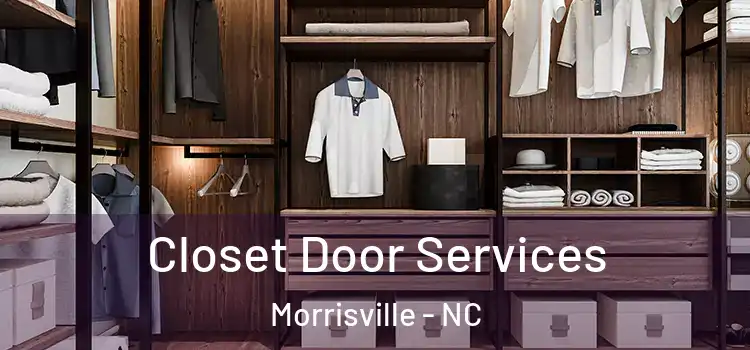  Closet Door Services Morrisville - NC