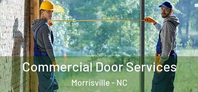  Commercial Door Services Morrisville - NC