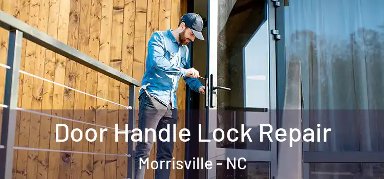  Door Handle Lock Repair Morrisville - NC