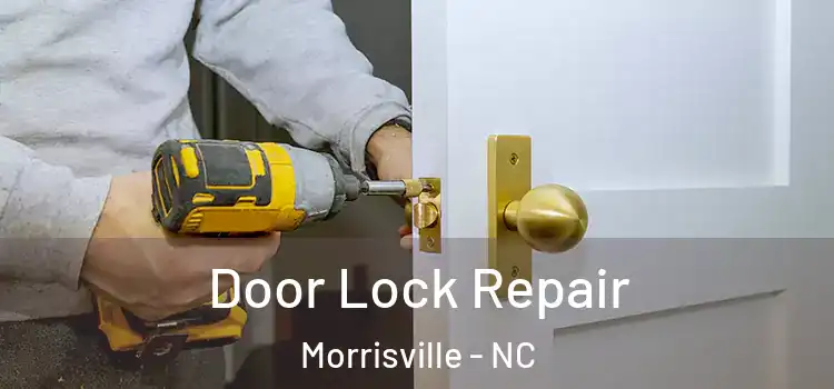  Door Lock Repair Morrisville - NC