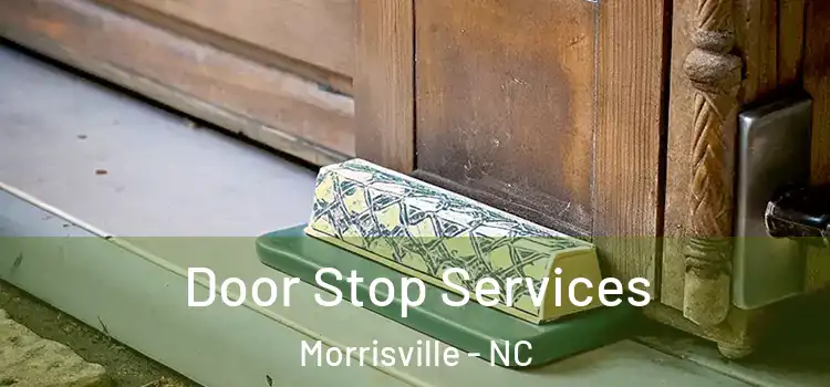  Door Stop Services Morrisville - NC