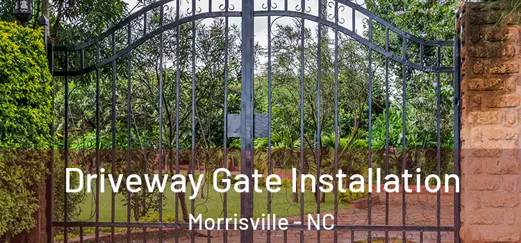  Driveway Gate Installation Morrisville - NC
