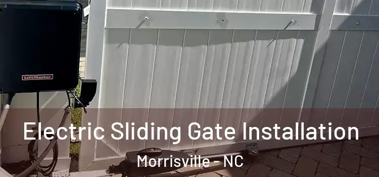 Electric Sliding Gate Installation Morrisville - NC