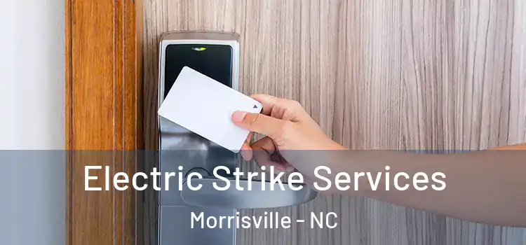  Electric Strike Services Morrisville - NC
