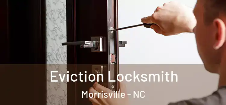  Eviction Locksmith Morrisville - NC