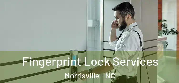 Fingerprint Lock Services Morrisville - NC