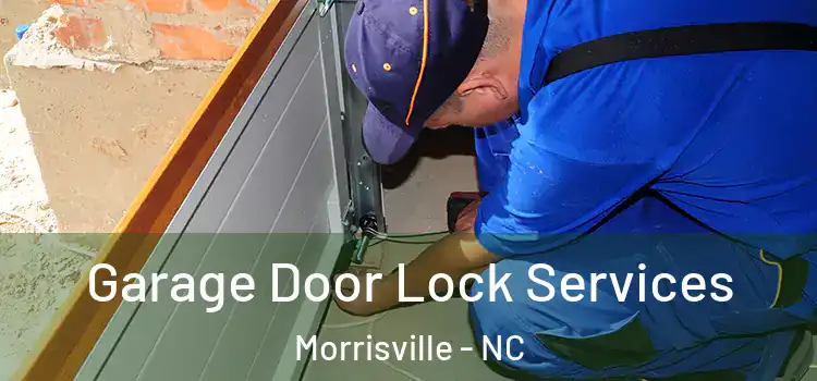  Garage Door Lock Services Morrisville - NC