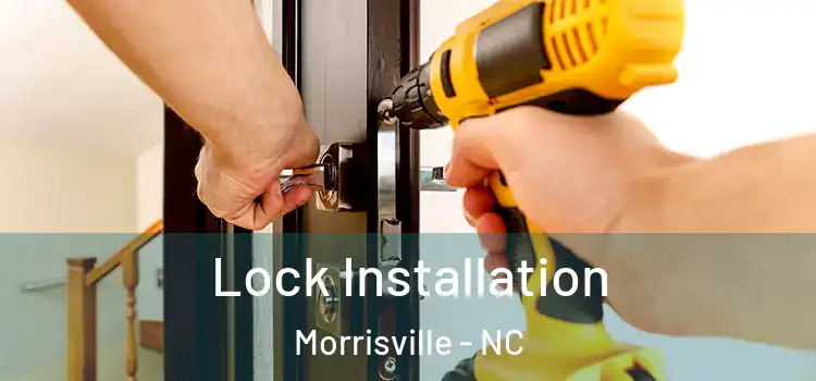  Lock Installation Morrisville - NC