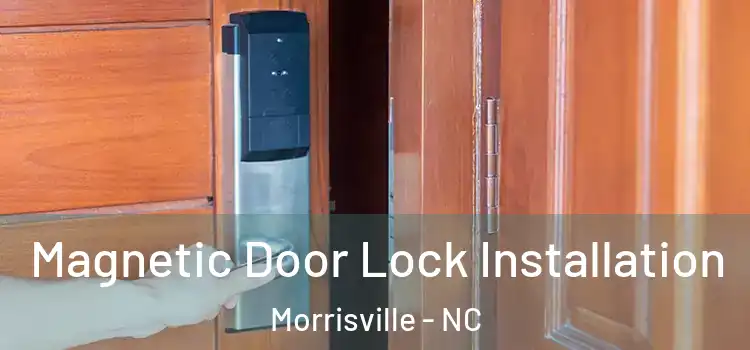  Magnetic Door Lock Installation Morrisville - NC
