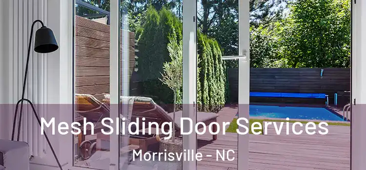  Mesh Sliding Door Services Morrisville - NC