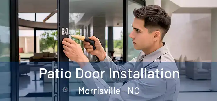  Patio Door Installation Morrisville - NC