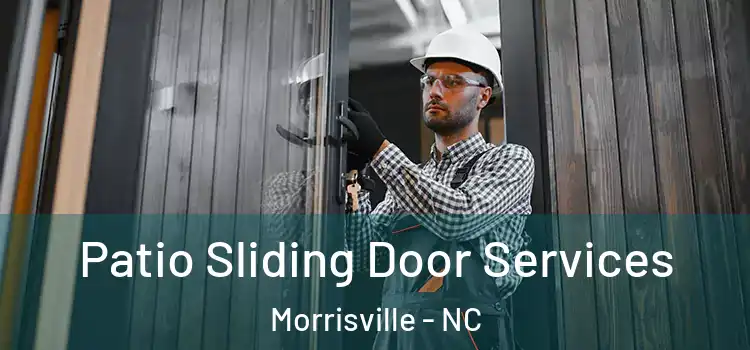  Patio Sliding Door Services Morrisville - NC