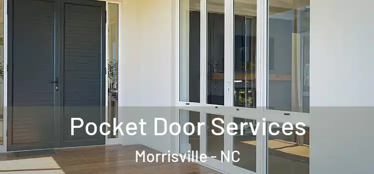 Pocket Door Services Morrisville - NC
