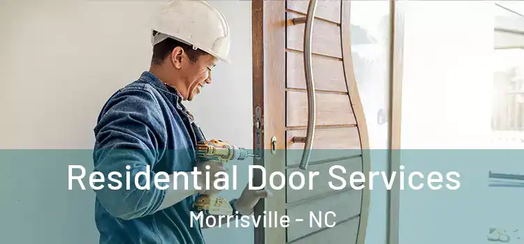  Residential Door Services Morrisville - NC