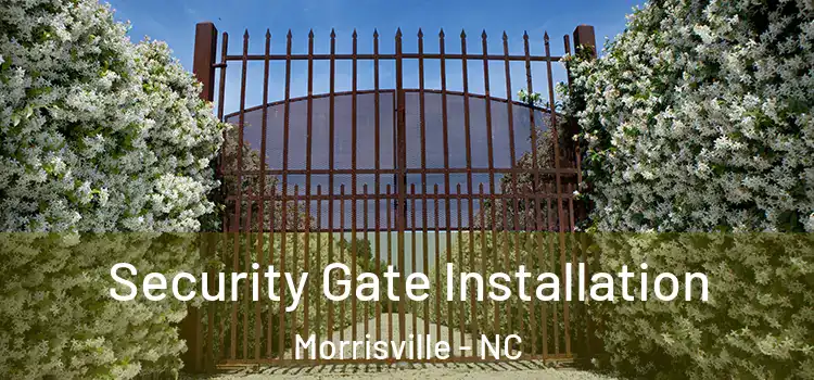  Security Gate Installation Morrisville - NC
