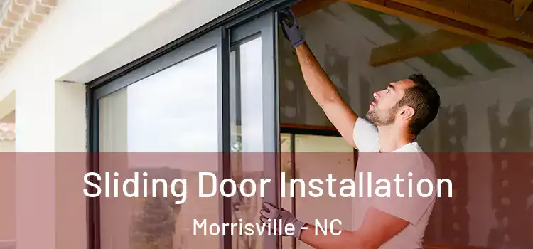 Sliding Door Installation Morrisville - NC