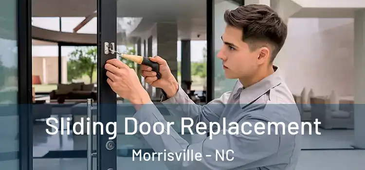  Sliding Door Replacement Morrisville - NC